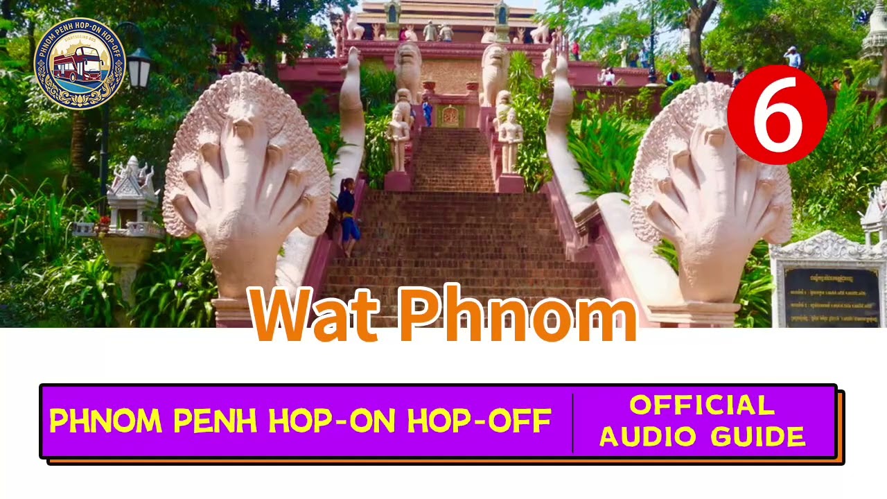 6. Wat Phnom