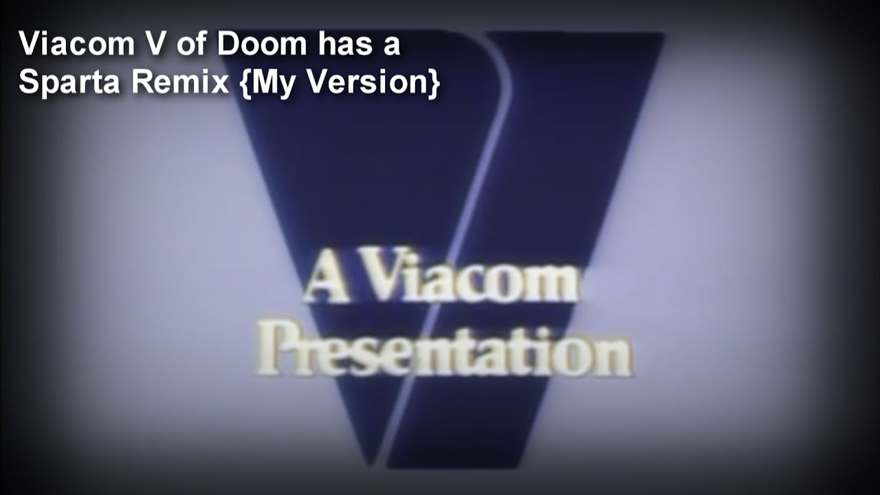 Viacom V of Doom Logo has a Sparta Remix (My Version/feat. Inanimate Insanity)