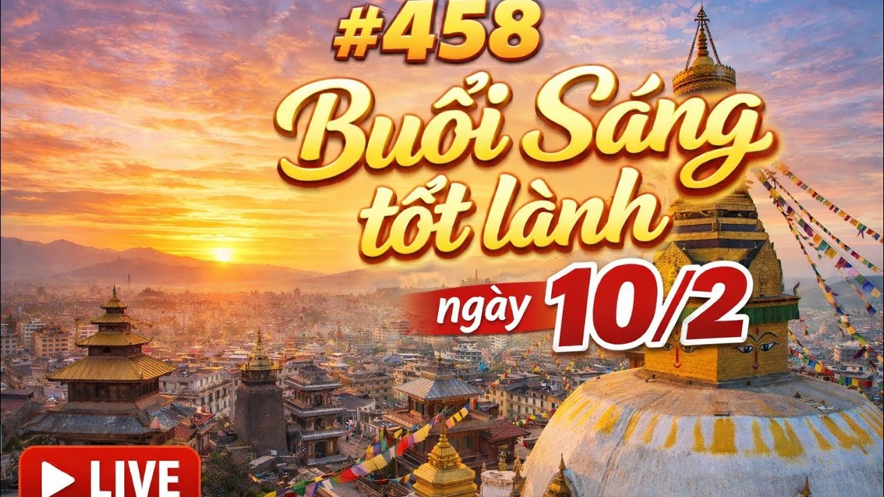 #458 Buổi Sáng Tốt Lành - Tin Tức Thầy Minh Tuệ Mới Nhất hôm nay sáng 10/2