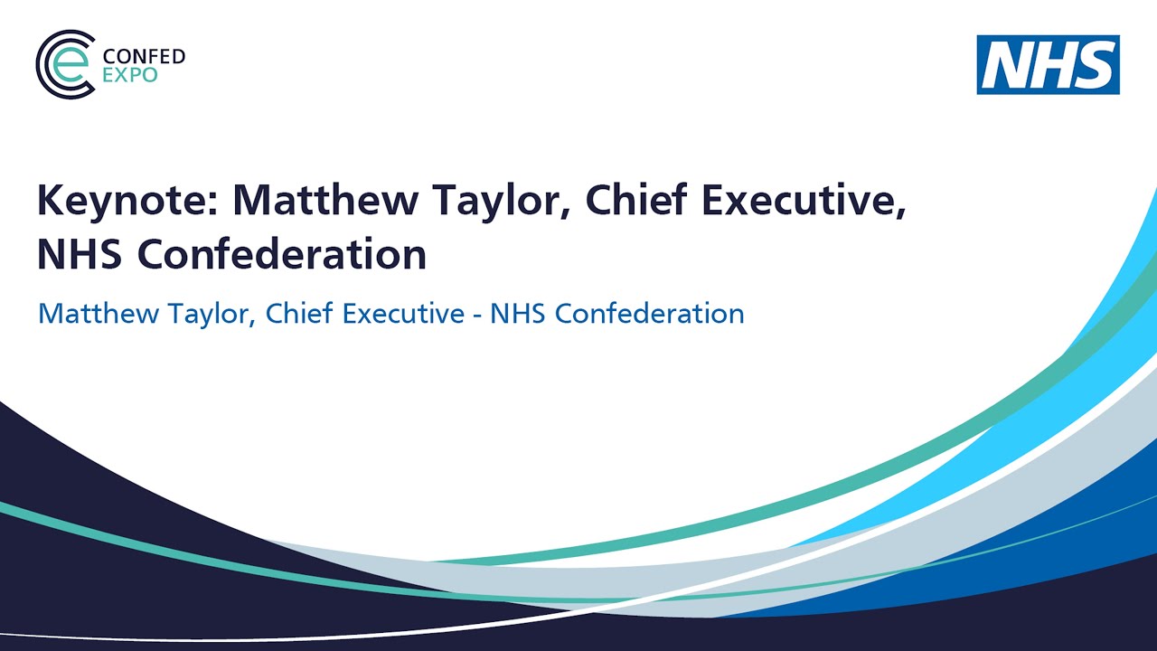 ConfedExpo24: Keynote: Matthew Taylor, Chief Executive NHS Confederation