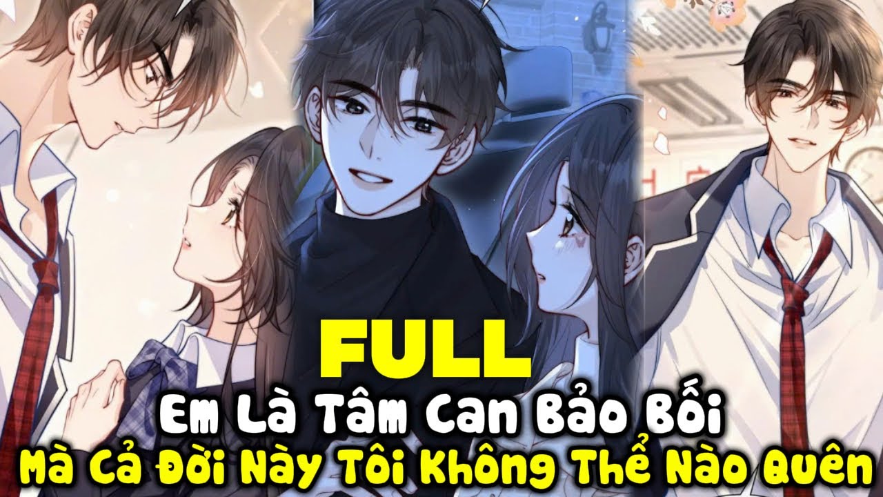Full (Mới Nhất): Em Là Tâm Can Bảo Bối Mà Cả Đời Này Anh Không Thể Quên || Mắt Hí Review
