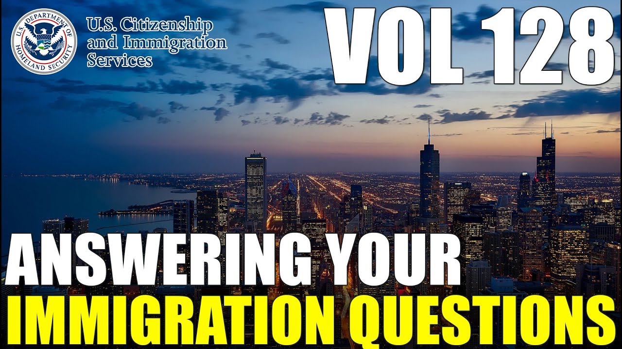 Answering Your Comments & Common Immigration Questions Vol 128 | Free Immigration Help - 7.1.2023