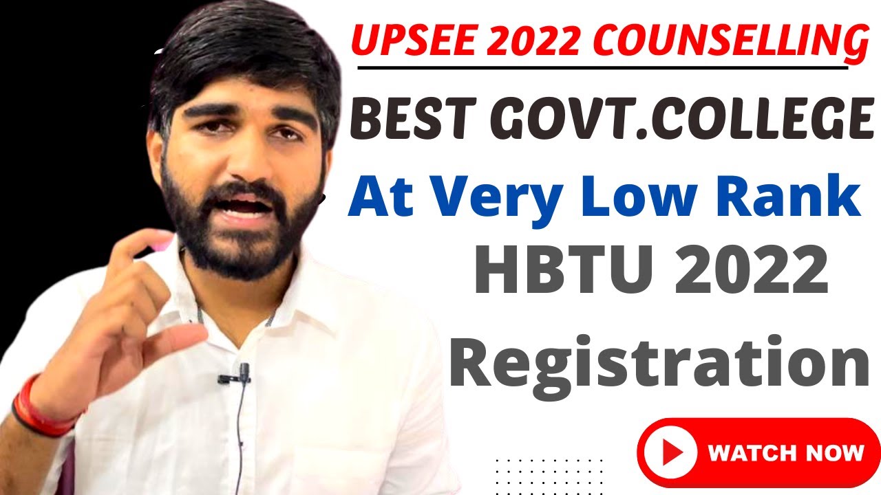 UPSEE 2022 Counselling Latest Update + Best Govt. College for Low Ranks in JEE Main 2022 | HBTU 2022