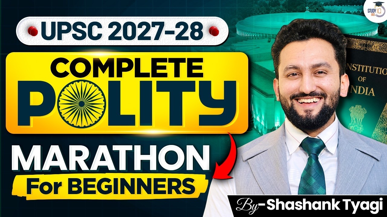 Complete Polity in One Marathon | Best for UPSC 2027 & 2028 Beginners | StudyIQ IAS