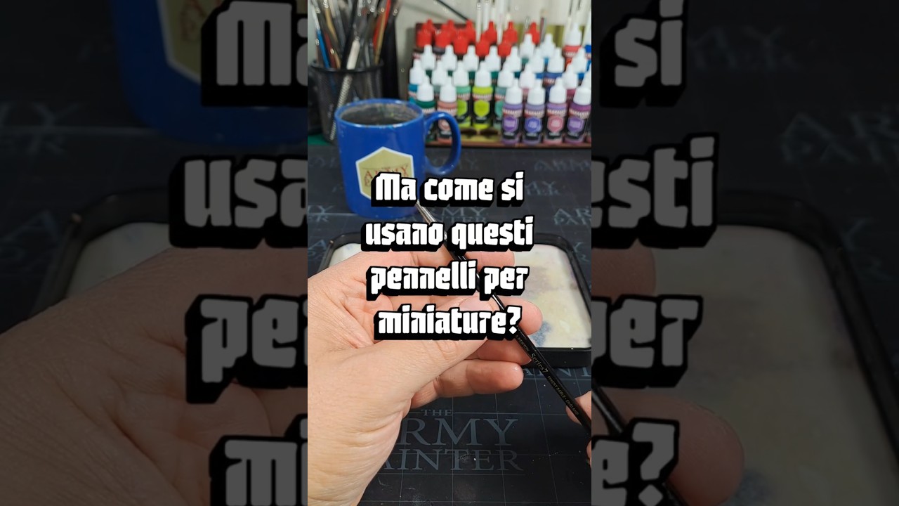 Ma come si usano e come si puliscono i pennelli per dipingere miniature?