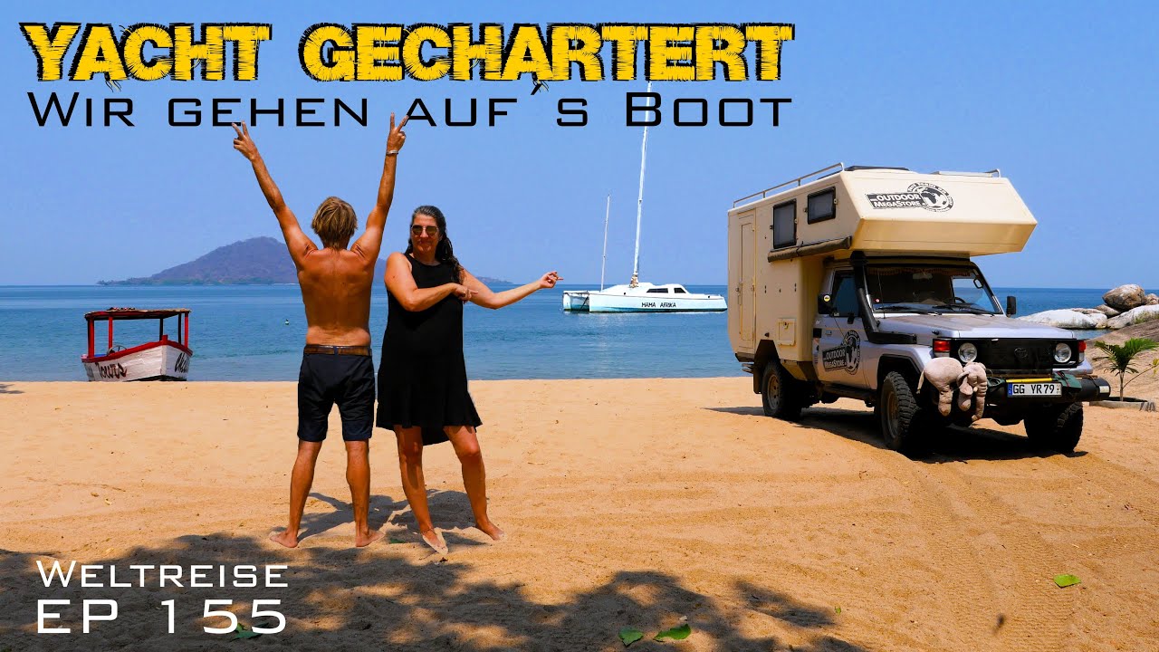 👉 Gelogen!  Die &bdquo;Yacht&ldquo; ist ein Holzkahn! Wir machen Urlaub vom Reisen. Malawi EP155