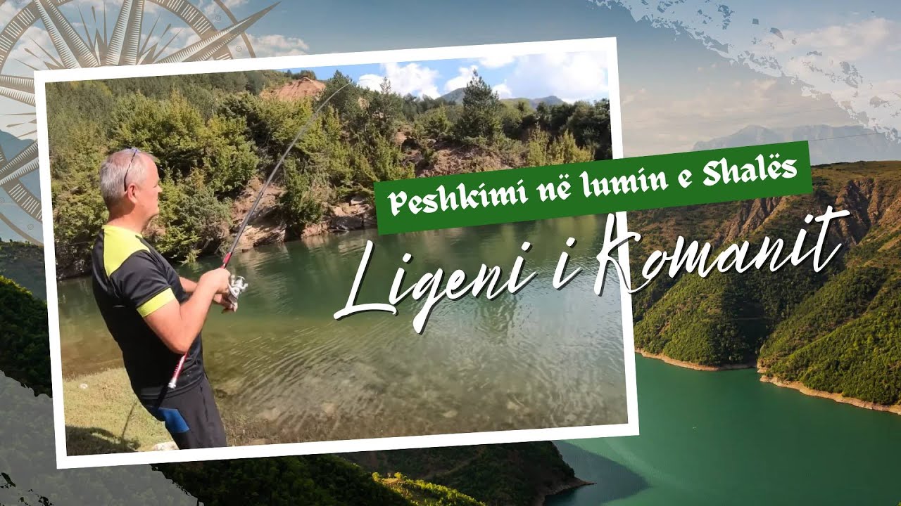 Peshkimi ne Lumin e Shales , Liqeni i Komanit