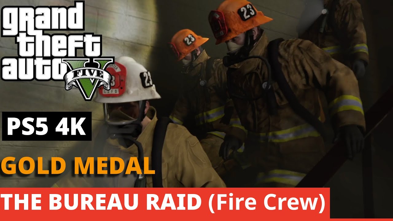 GTA 5 PS5 - The Bureau Raid Mission [ Fire Crew ]