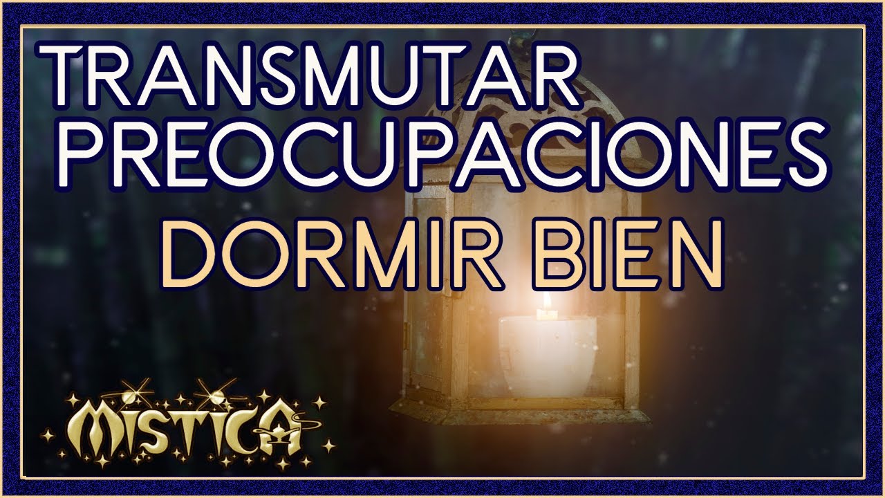 Sanaci&oacute;n Transmutando preocupaciones🙏 Dormir Bien🌜