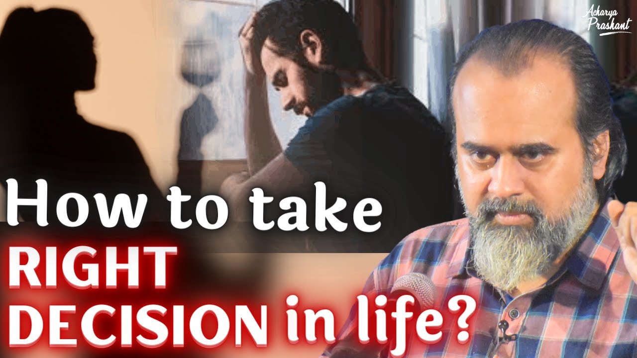 How can the common man make better decisions in life? || Acharya Prashant, in conversation