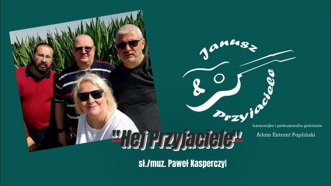 Janusz & Przyjaciele - Hej Przyjaciele