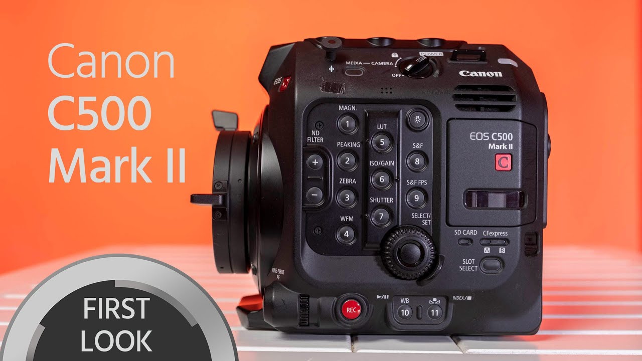 Canon C500 Mark II First Look – 6K, Full Frame, Cinema RAW Light, Modular Concept