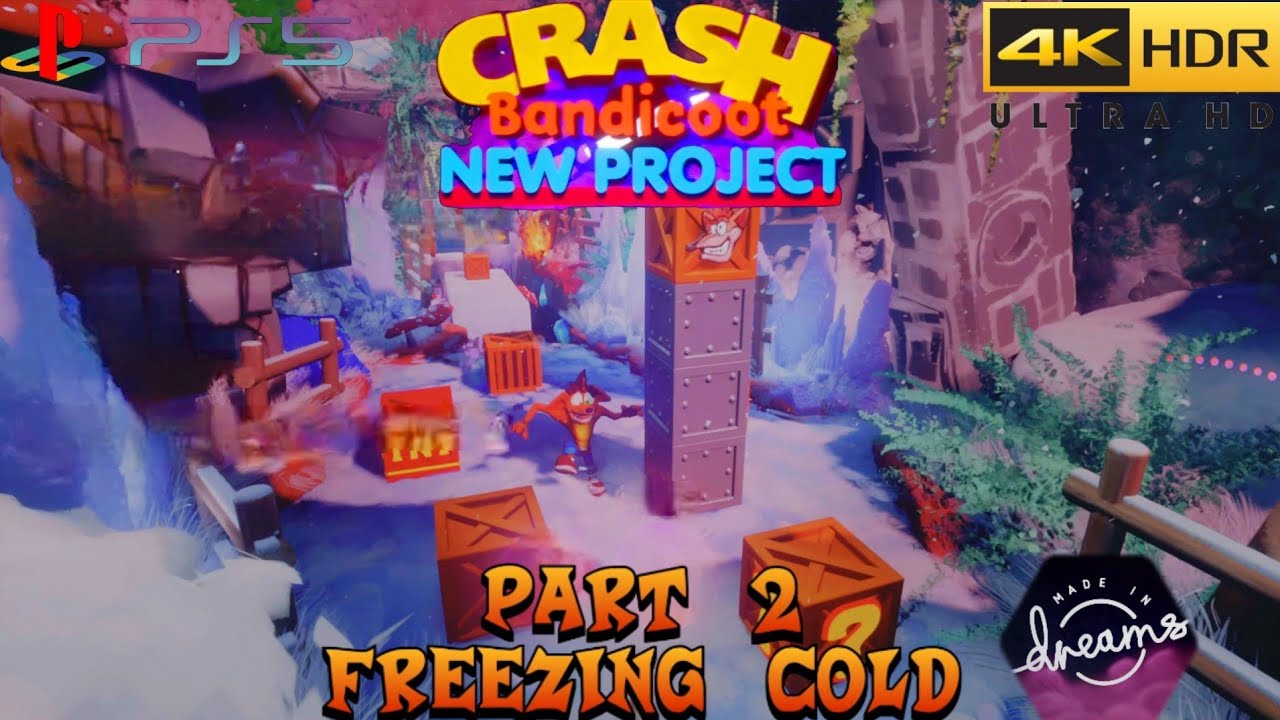 Crash Bandicoot - New Project: Part 2: Freezing Cold (Dreams) (PS5) (4KHDR)