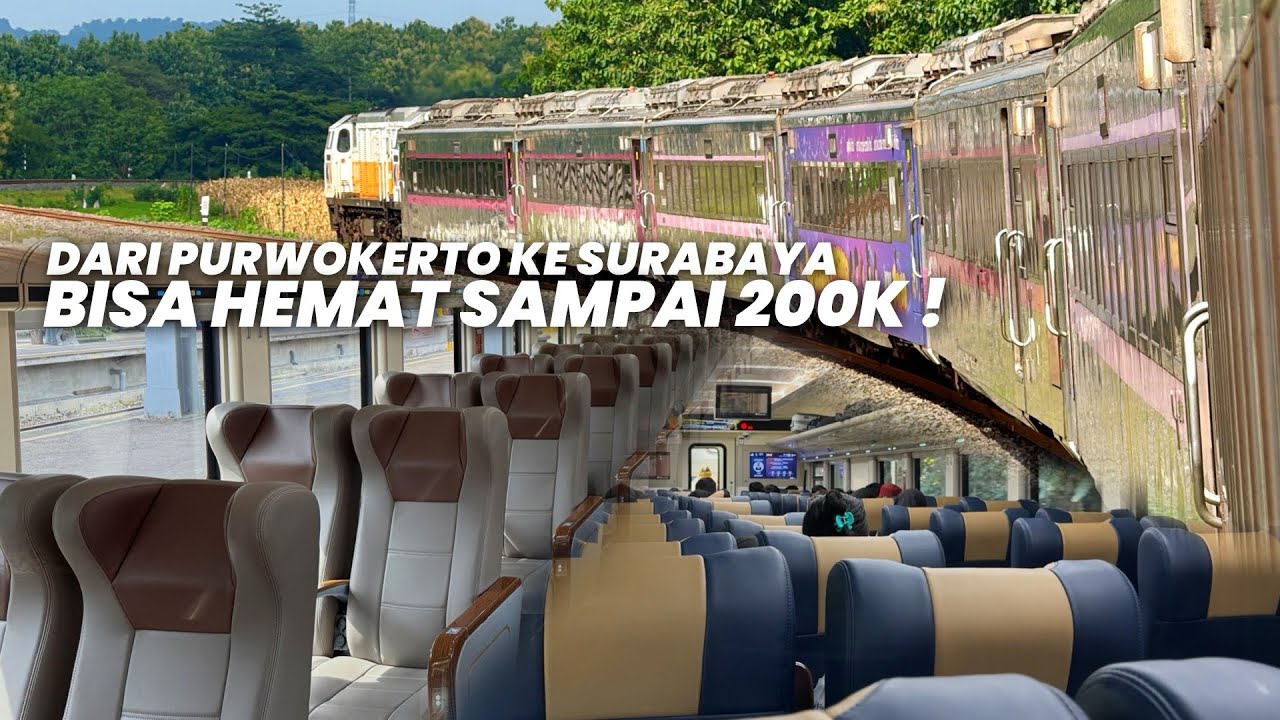 BISA LEBIH HEMAT SAMPAI 200K‼️Naik KA Ranggajati Sambung KA Argo Semeru Purwokerto - Surabaya