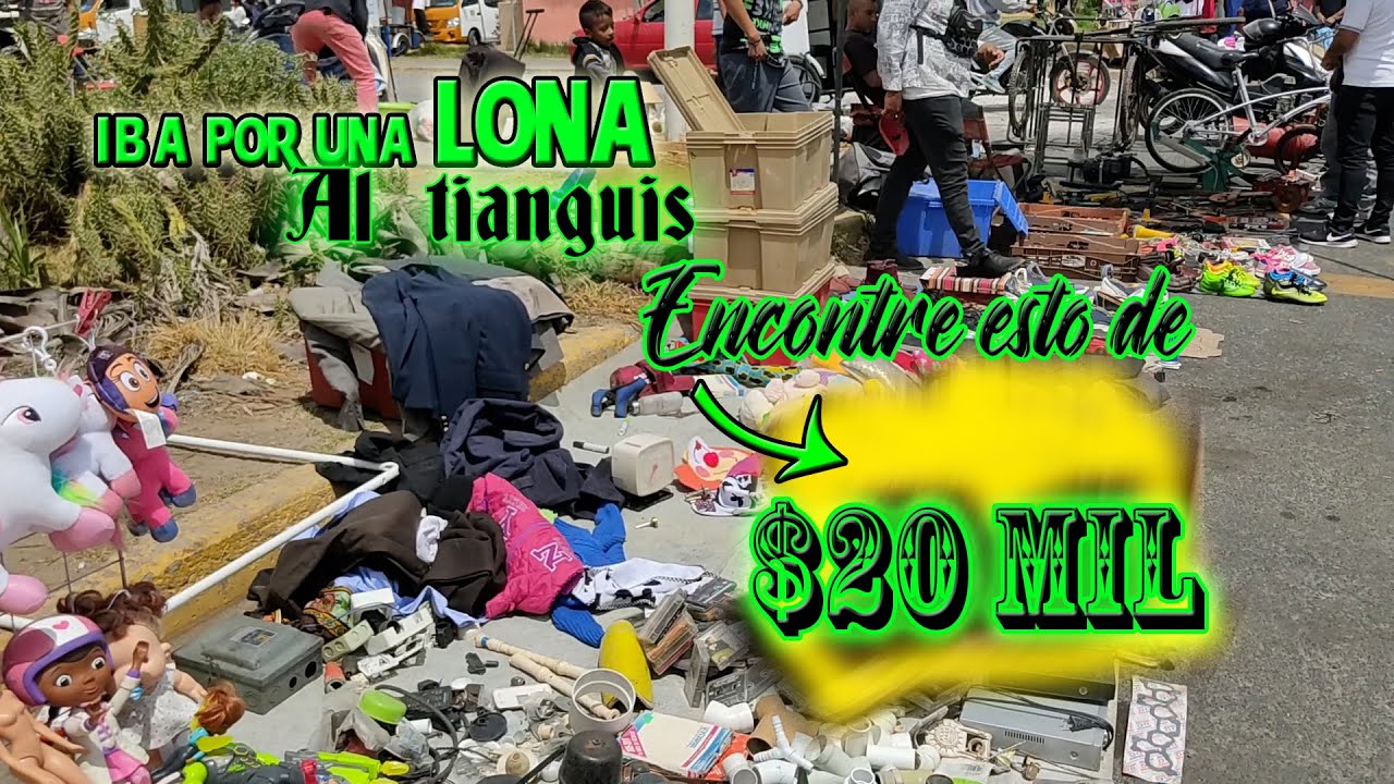 CHACHAREANDO Iba por una lona y encontré ESTO de 20 mil pesos en el tianguis