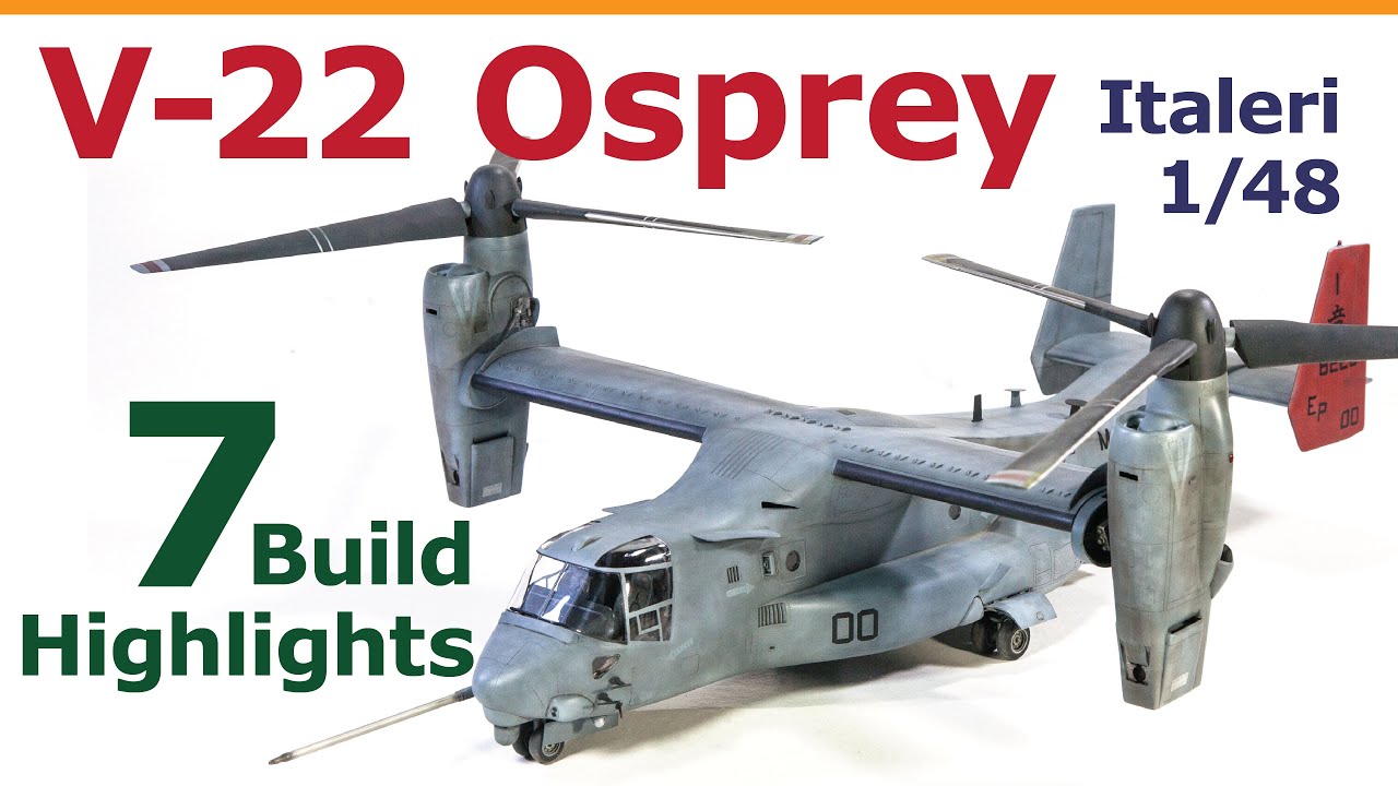 7 Highlight OV-22 Osprey Build, Italeri 1/48