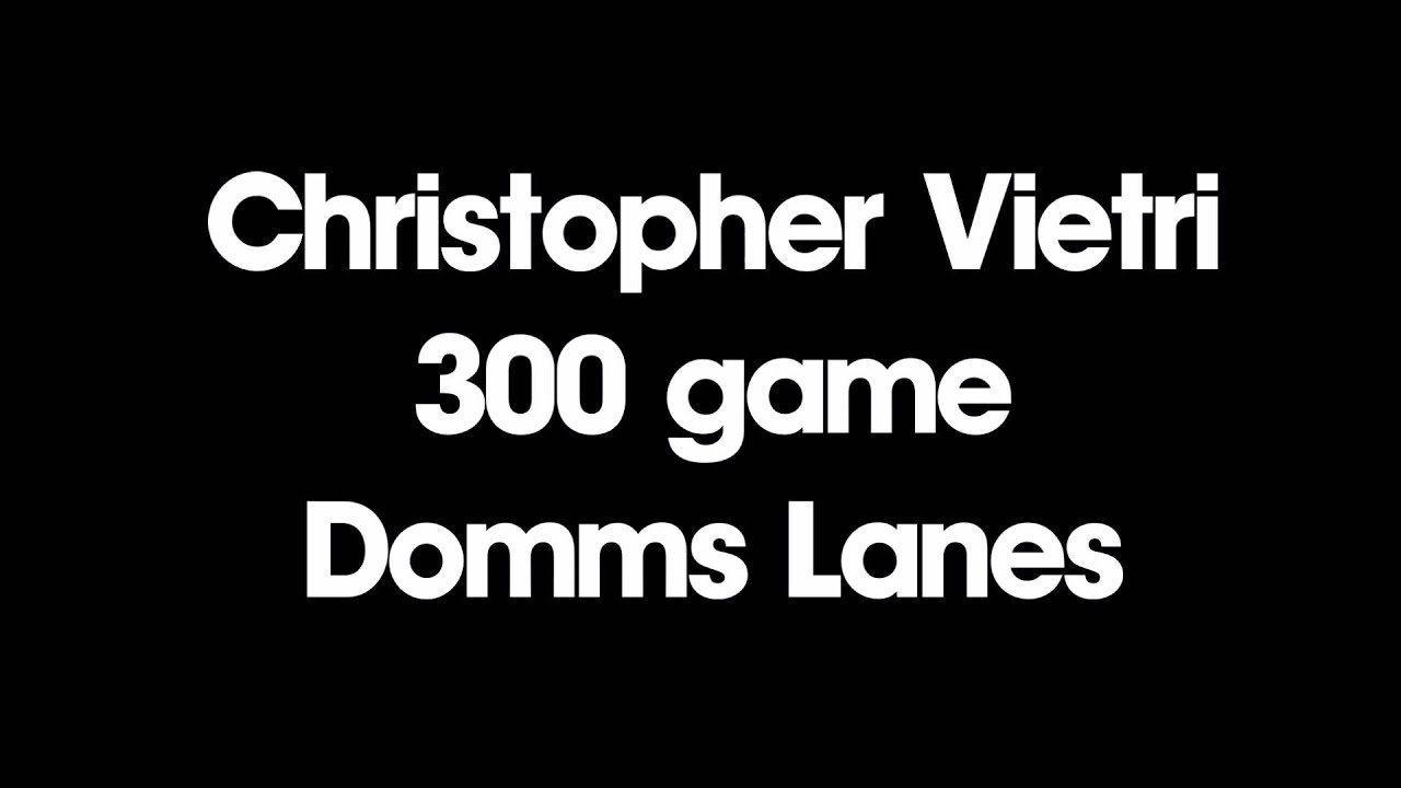 Christopher Vietri 300 Game