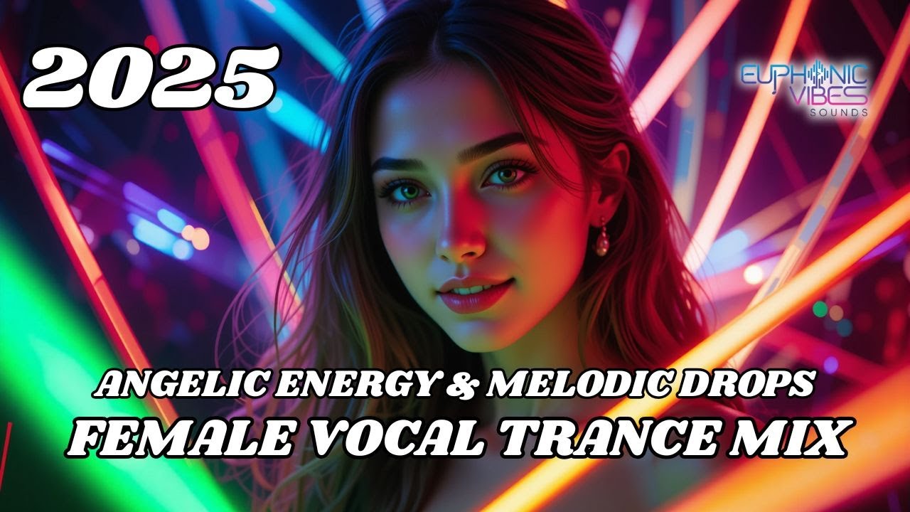 Female Vocal Trance Mix 2025 – Angelic Energy & Melodic Drops #femalevocaltrance #upliftingtrance