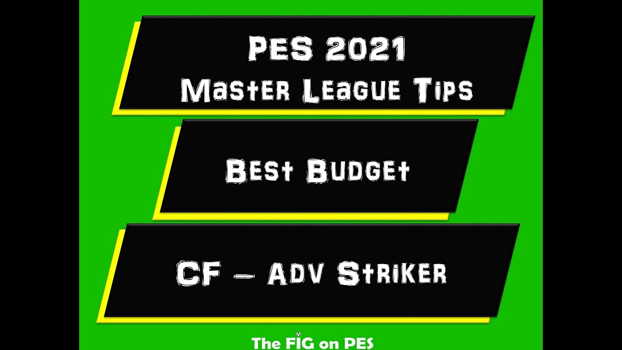 Best Budget CF Adv  Striker - PES 2021 Master League