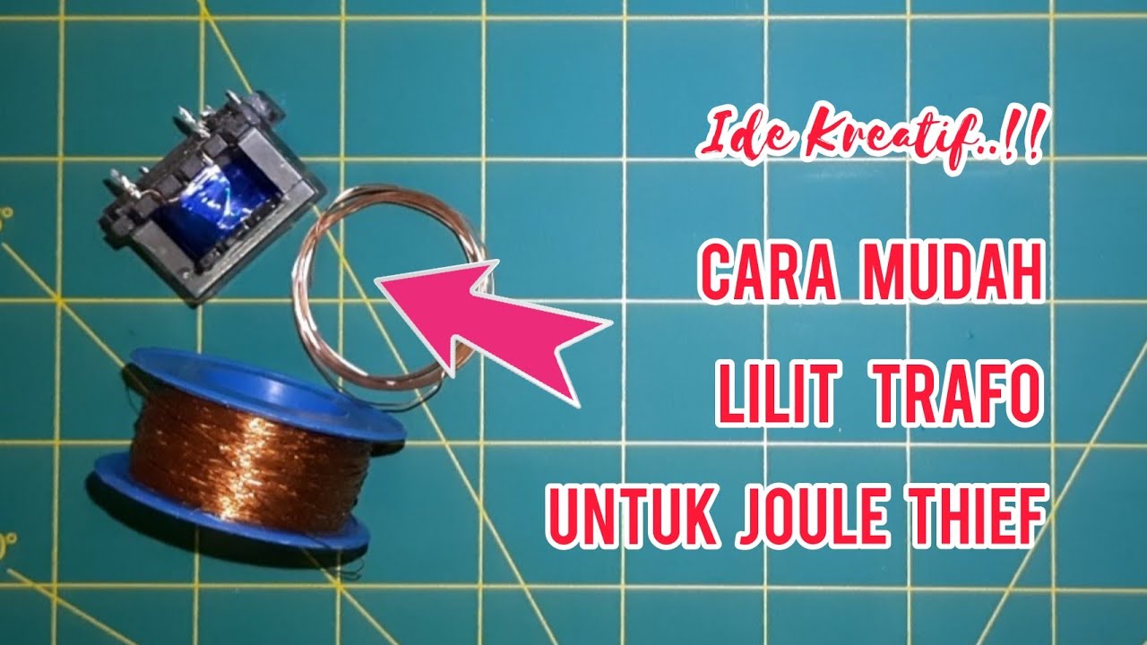 Cara Mudah Lilit Trafo Untuk Joule Thief