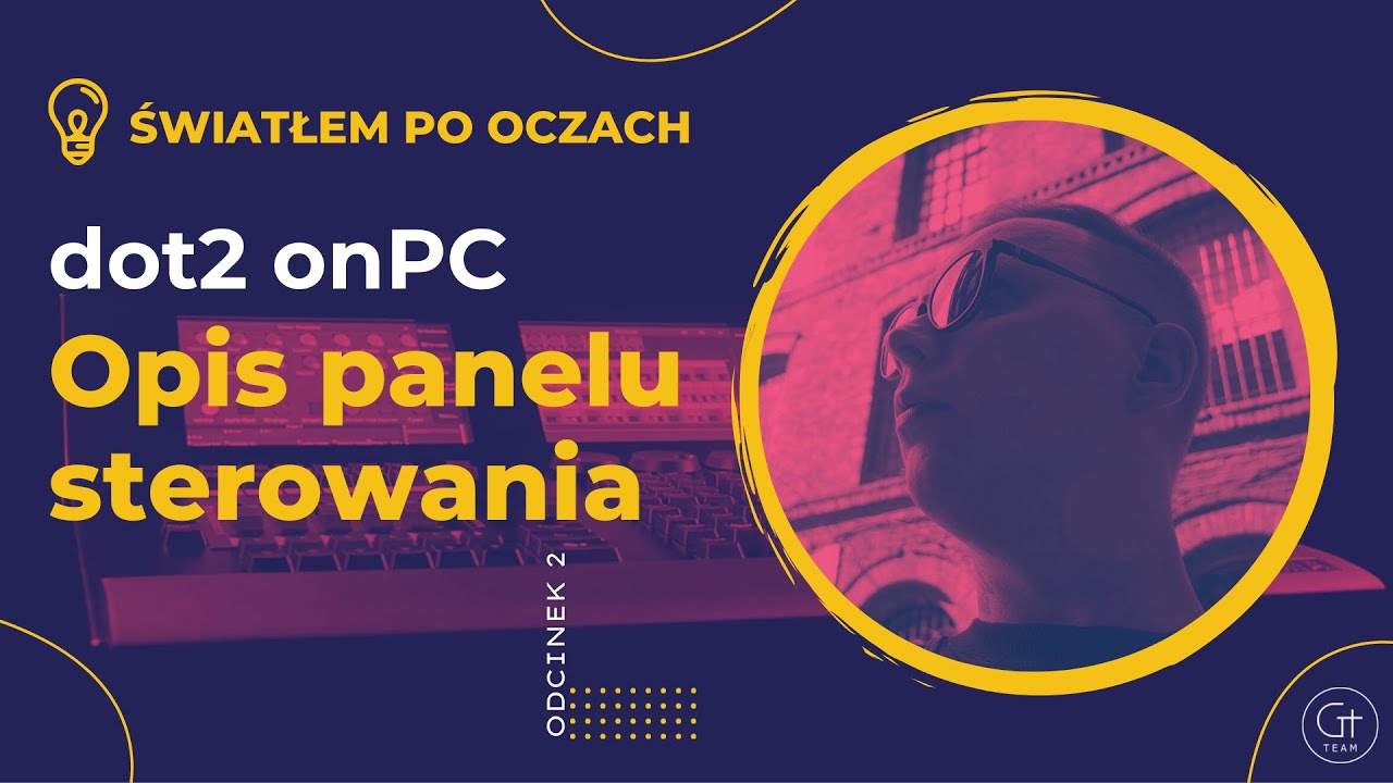 ŚWIATŁEM PO OCZACH | Michał Klimek | dot2 onPC - Opis panelu sterowania