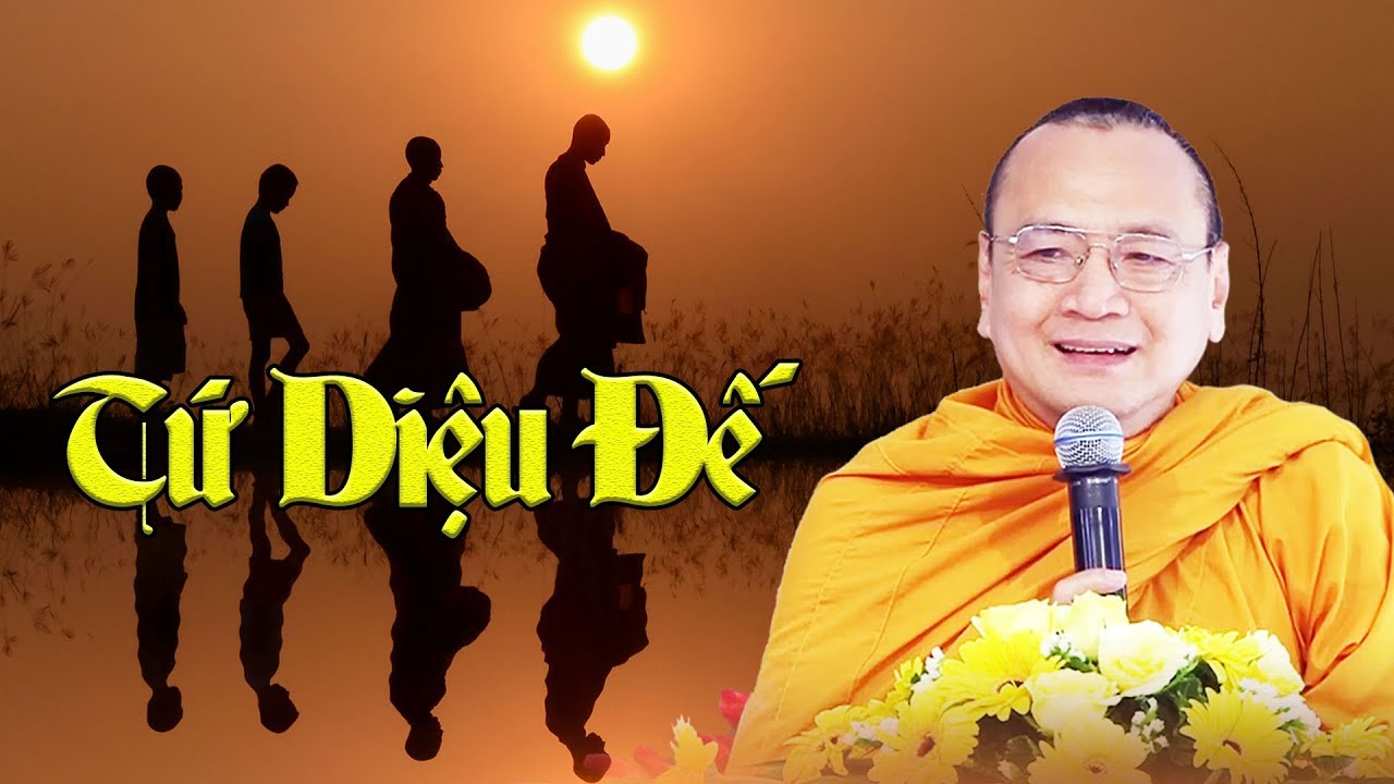 Tu Tập Tứ Diệu Đế - Thích Bửu Chánh 2017