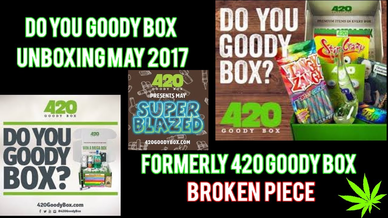 420 Goody Box May 2017 Unboxing Broken Piece