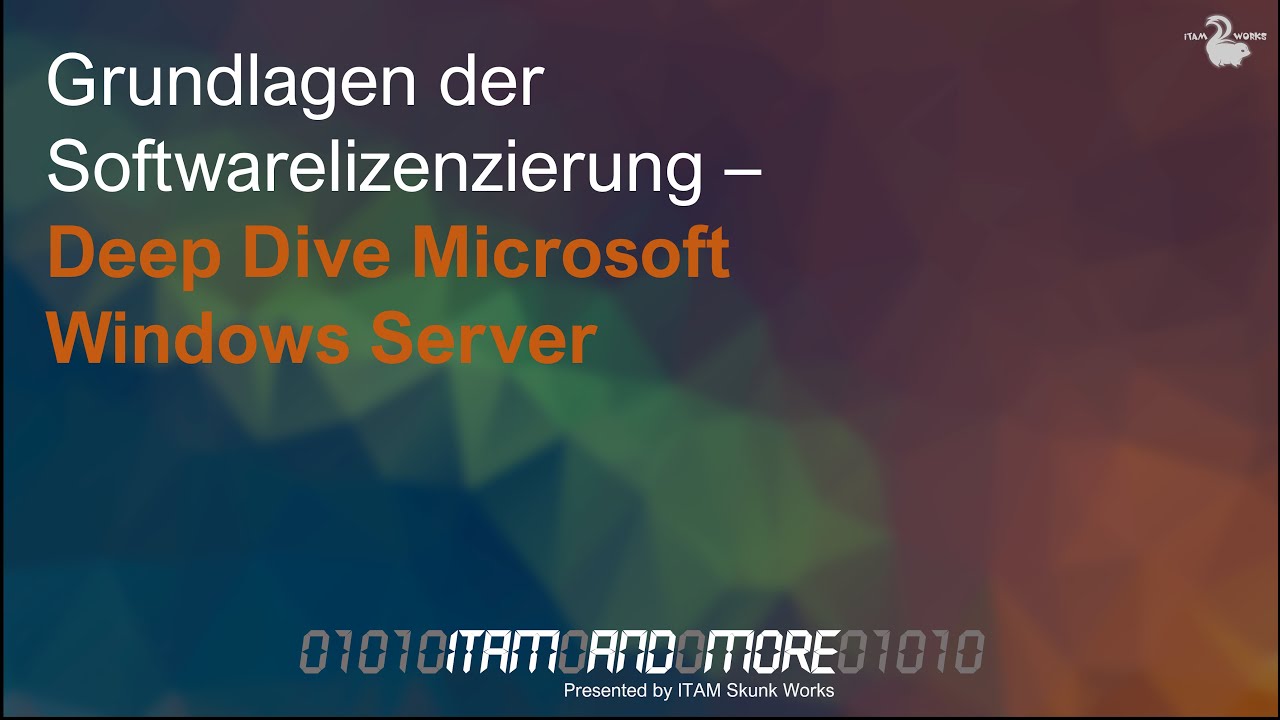 Grundlagen der Softwarelizenzierung - Deep Dive Microsoft Windows Server
