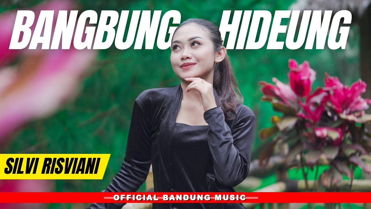 BANGBUNG HIDEUNG - SILVI RISVIANI [Official Bandung Music]
