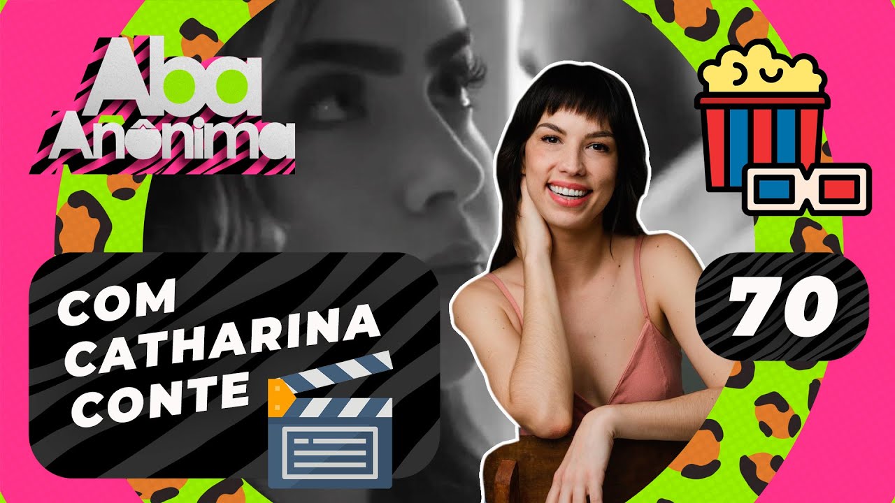 ABA ANÔNIMA PODCAST #70 - COM CATHARINA CONTE
