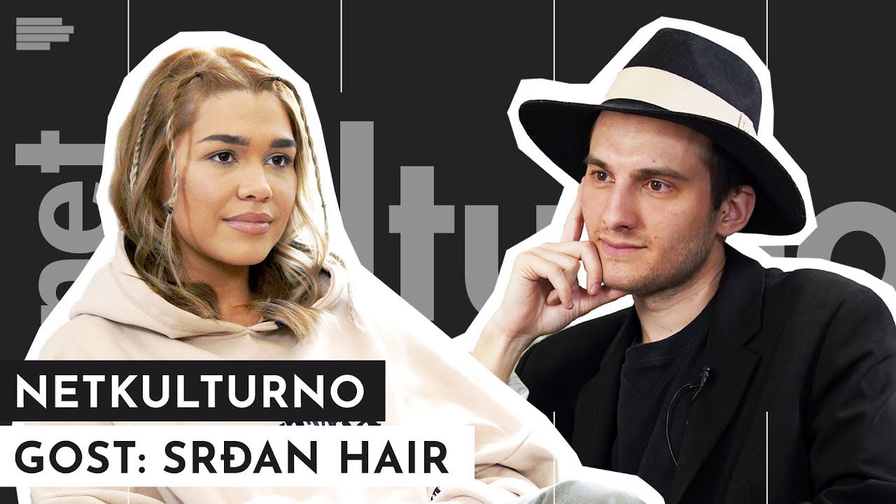 Srđan Hair: Najteže je raditi s Ninom Badrić, a najlepše sa Zoi | NETKULTURNO | S01EP66