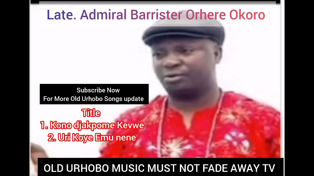 Late Admiral Barrister Orhere Okoro_KONODJAKPOME KEVWE