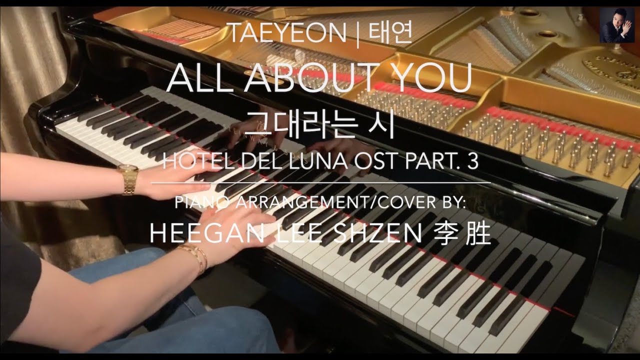 TAEYEON 태연 [ All About You 그대라는 시 - Hotel Del Luna OST Part. 3 ] Piano Cover by: Heegan Lee Shzen 李胜