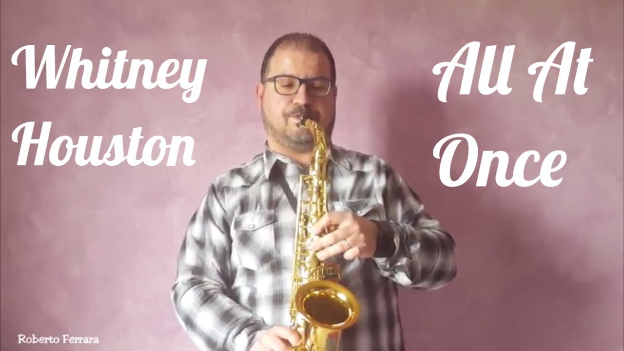 Whitney Houston - All At Once (saxophone cover by Bobsax)
