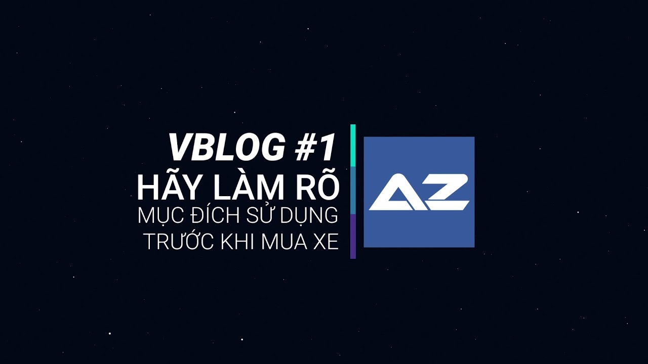 [Autozone.vn] Vlog 1: Những điều cần lưu ý trong lần đầu mua xe