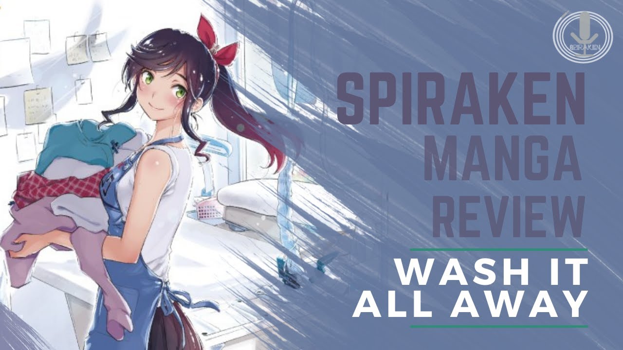 Where Memories Are Washed | Wash It All Away | Spiraken Manga Review | Ep 611