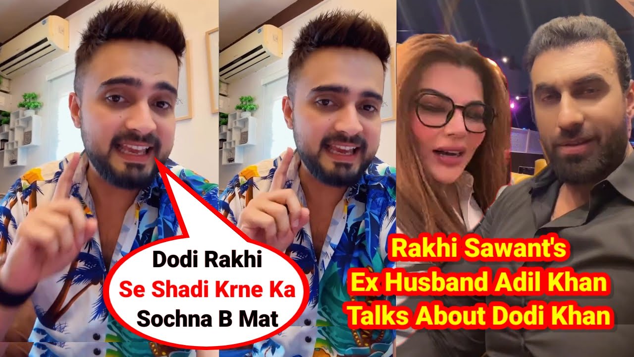 Adil Khan Durrani Break Silence On Rakhi Sawant Dodi Khan's Marriage