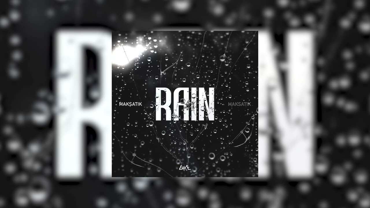 Maksatik - Rain