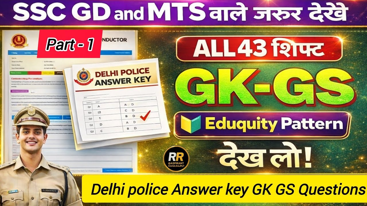 Delhi Police Answer Key 2026 🔥 | ALL 43 Shift GK-GS (part-1) | SSC GD & MTS | Eduquity Pattern