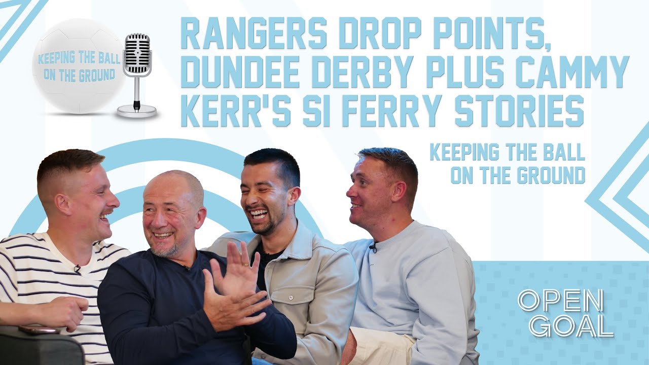 RANGERS DROP POINTS, DUNDEE DERBY & CAMMY KERR'S SI FERRY STORIES | Keeping The Ball On The Ground