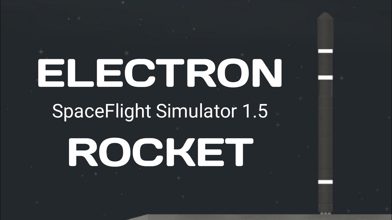 How to build the Electron Rcket in SpaceFlight Simulator 1.5 | SFS 1.5 | 