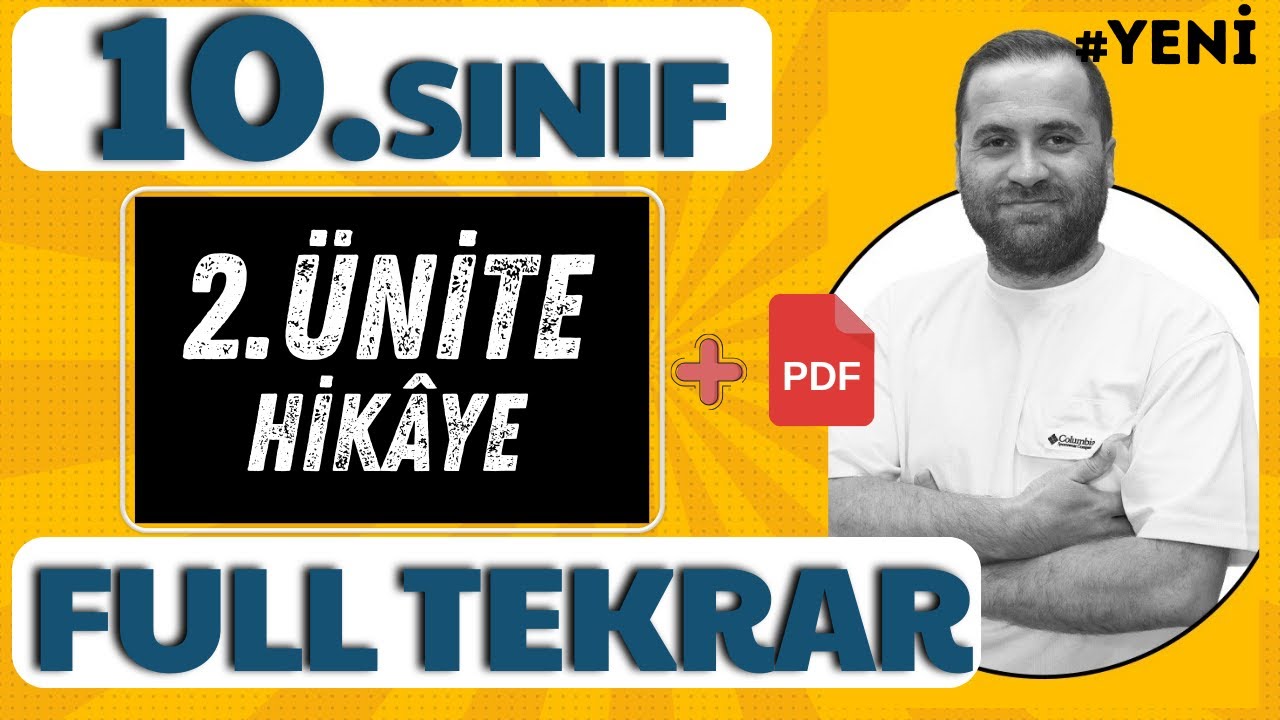 10.SINIF EDEBİYAT 2.ÜNİTE HİKAYE- KONU ANLATIMI (FULL TEKRAR) 📌PDF