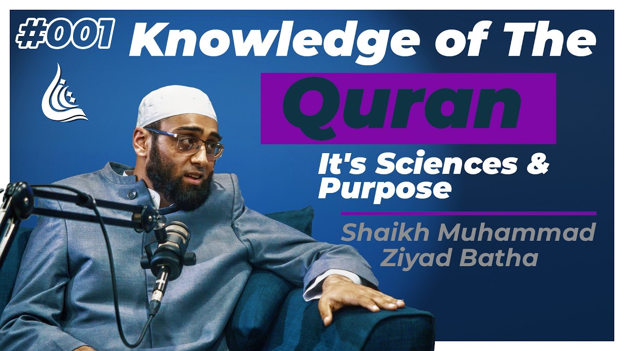 Knowledge of The Quran, It's Sciences & Purpose | Sheikh Muhammad Ziyad Batha