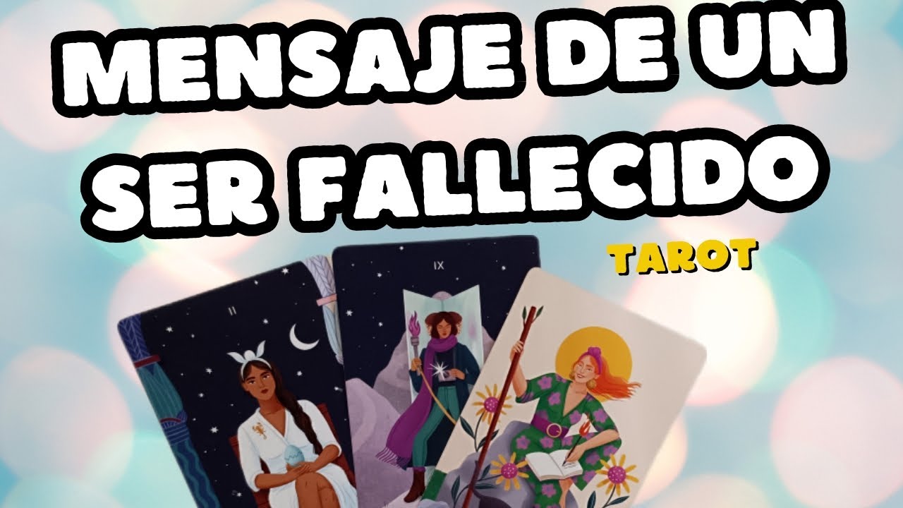 🕯️Mensaje de de un ser fallecido🕯️-🔮Lectura de Tarot🔮