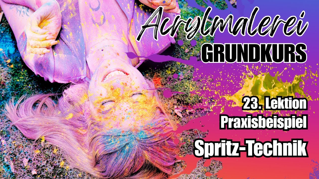 Kreative Effekte mit Spritztechnik | Acrylmalerei für Anfänger | Lektion 23 von 31