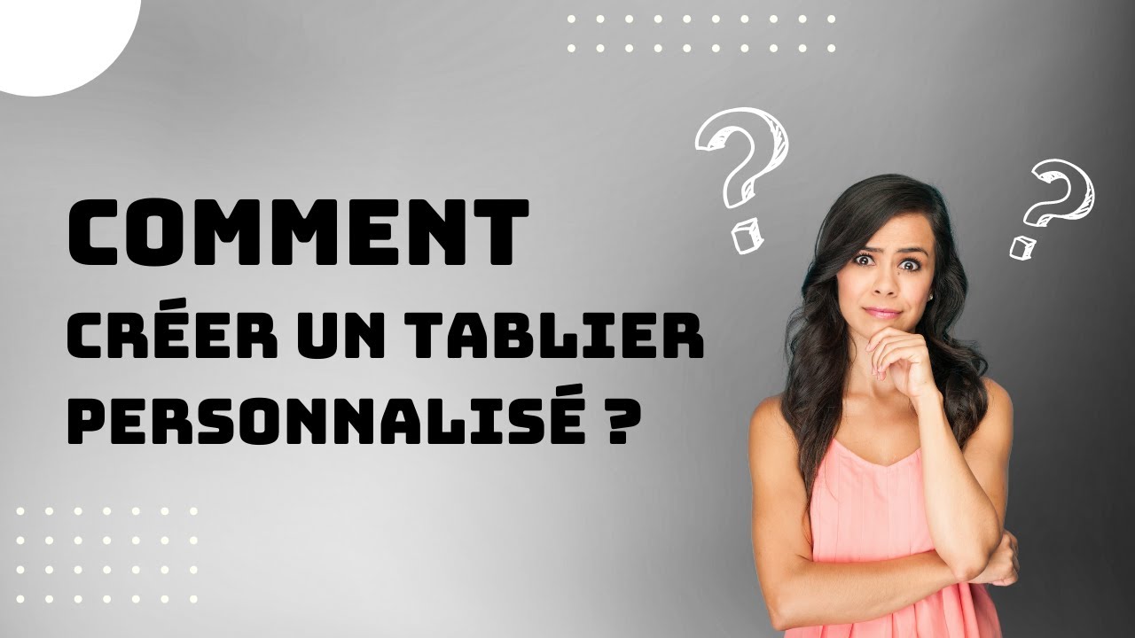 TUTO - Comment personnaliser son tablier en ligne ? TablierPro