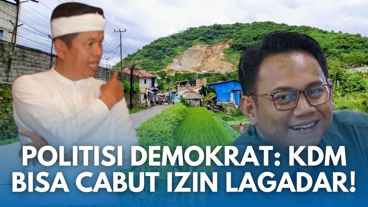 WAKIL KETUA DPRD BANDUNG Sebut Kang Dedi Bisa Cabut Izin Tambang Lagadar Meski Berizin