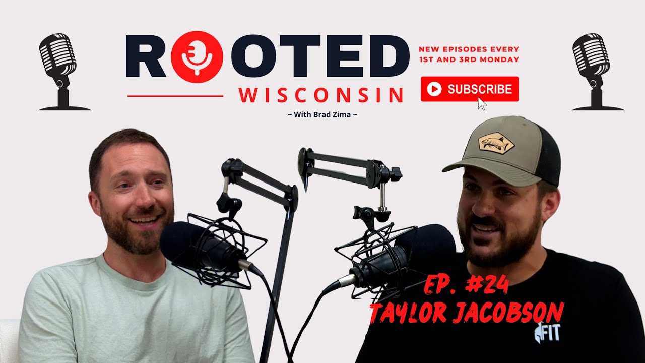 Taylor Jacobson - Marketing, Media, Passion, Outdoors, and Aaron Rodgers | Rooted Wisconsin | Ep.#24