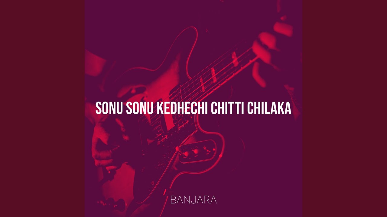 Sonu Sonu Kedhechi Chitti Chilaka