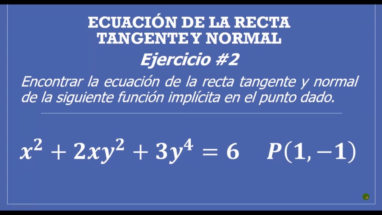 ECUACIÓN DE LA RECTA TANGENTE Y NORMAL A LA CURVA | EJEMPLO #2